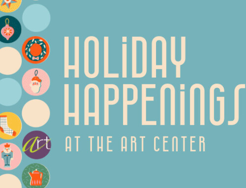 Holiday Happenings at the Art Center